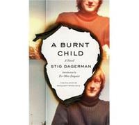 A Burnt Child by Stig Dagerman Stig Dagerman (Auteur)