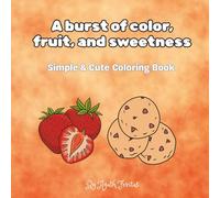 A Burst of Color, Fruit, and Sweetness: Simple & Cute Coloring Book
