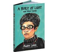 A Burst of Light: And Other Essays by Audre Lorde [Hardback] NEUF