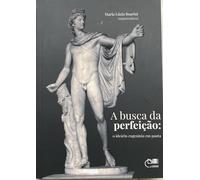A Busca da Perfeição: O Idéario Eugenista Em Pauta
