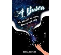 A Busca: não estamos no cosmo, somos parte dele