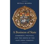 A Business of State: Commerce, Politics, and the Birth of the East India Company (Harvard Historical Studies) - [Version Originale] Inconnu (Auteur)