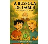 A Bússola de Oamis: Uma aventura de J e PM