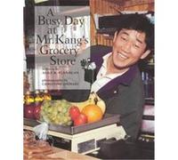 A Busy Day at Mr. Kang's Grocery Store, Our Neighborhood (New York, N.Y.). Alice K. Flanagan (Auteur)