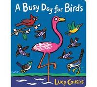 A Busy Day for Birds by Lucy Cousins Inconnu (Auteur)