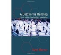 A Buzz in the Building: How to Build and Lead a Brilliant Organisation - [Version Originale] Inconnu (Auteur)