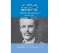 A.C. Pigou And The 'marshallian' Thought Style : A Study In The Philosophy And Mathematics Underlying Cambridge Economics