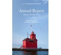 A. C. Van Raalte Institute Annual Report 2025