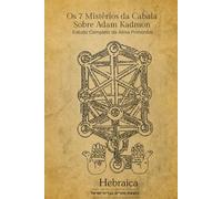A Cabalá de Adam Kadmon: Os Códigos Cabalísticos da Espiritual da Criação