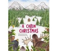 A Cabin Christmas by Glynnis Hood Glynnis Hood (Auteur)