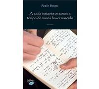 A Cada Instante Estamos A Tempo De Nunca Haver Nascido Borges, Paulo (Auteur)