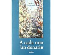 A Cada Uno Un Denario Marshall, Bruce (Auteur)