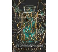 A Cage of Gold and Glass