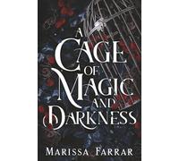 A Cage of Magic and Darkness