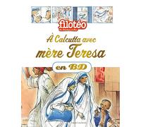 À Calcutta avec Mère Teresa, en BD