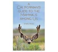 A Californian's Guide To The Mammals Among Us