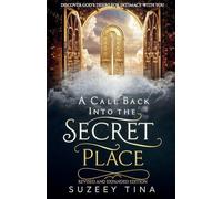A Call Back Into The Secret Place