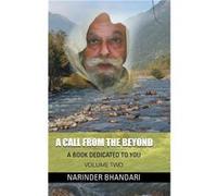 A Call from the Beyond A Book Dedicated to You - Narinder Bhandari - Author Solutions Inc - Livre en Anglais Narinder BhandariNarinder Bhandari (Auteur)