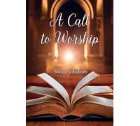 A Call to WORSHIP: Worshiping God in Spirit and Truth