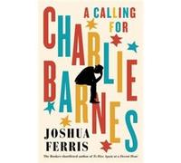 A Calling for Charlie Barnes - Joshua Ferris - Penguin Books Ltd - Livre en Anglais - Hardback Joshua FerrisJoshua Ferris (Auteur)