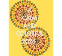 A Calm & Colorful 2026: A Mandala Calendar Coloring Book for Mindfulness, Reflection & Stress Relief