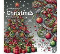 a calming variety of Christmas Colouring designs: Adult colouring book with variety of Designs, Simple and Bold, Patterns and Mandalas.