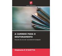 A CAMINHO PARA O DOUTORAMENTO: Reacções de uma vida "sacerdotal de investigação
