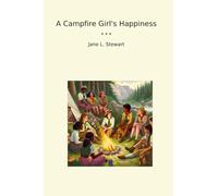 A Campfire Girl's Happiness (Classic Books)