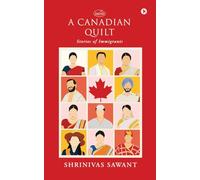A Canadian Quilt: Stories of Immigrants