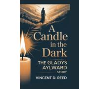 A Candle in the Dark: The Gladys Aylward Story
