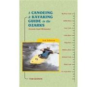 A Canoeing and Kayaking Guide to the Ozarks by Tom Kennon Tom Kennon (Auteur)