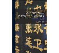 A Cantonese phonetic reader - Daniel Jones - Creative Media Partners LLC - Livre en Anglais Daniel JonesDaniel Jones (Auteur)