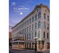 A Capital Idea An Illustrated History of the Capital Hotel - Steven Weintz - University of Arkansas Press - ebook (ePub) - Livre