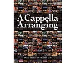 A Cappella Arranging by Dylan Bell Inconnu (Auteur)