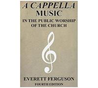 A Cappella Music In The Public Worship Of The Church