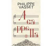 A cappella Philippe Vasset (Auteur)