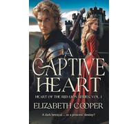 A Captive Heart: Heart of the Red Lion Series, Vol.1