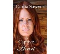 A Captive Heart Paperback Book By Darlia Sawyer