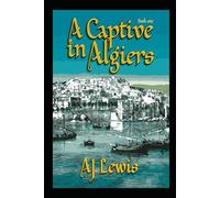 A Captive in Algiers: The Origin Story