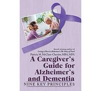 A Caregiver's Guide For Alzheimer's And Dementia