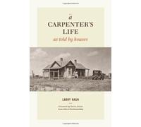 A Carpenter's Life As Told By Houses