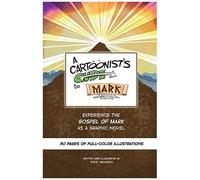 A Cartoonist's Guide To The Gospel Of Mark