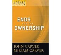 A Carver Policy Governance Guide Ends and the Ownership by John Carver Paperback Book Miriam Carver (Auteur)