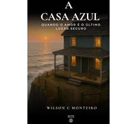 A Casa Azul: Quando o Amor é o Último Lugar Seguro
