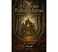 A Casa das Folhas Mortas: Um romance dos Arquivistas do Umbral
