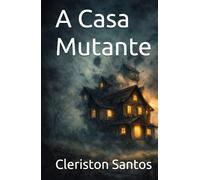A Casa Mutante