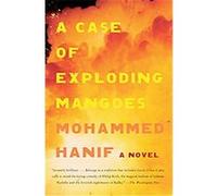 A Case of Exploding Mangoes Mohammed Hanif (Auteur)