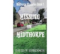 A case of Missing on Midthorpe: Chaos and crime when wealthy author Raymond Baldock reluctantly returns to his South Leeds roots