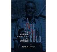 A Case So Cold: The Murder of an Idaho Game Warden