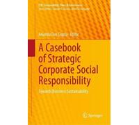 A Casebook Of Strategic Corporate Social Responsibility